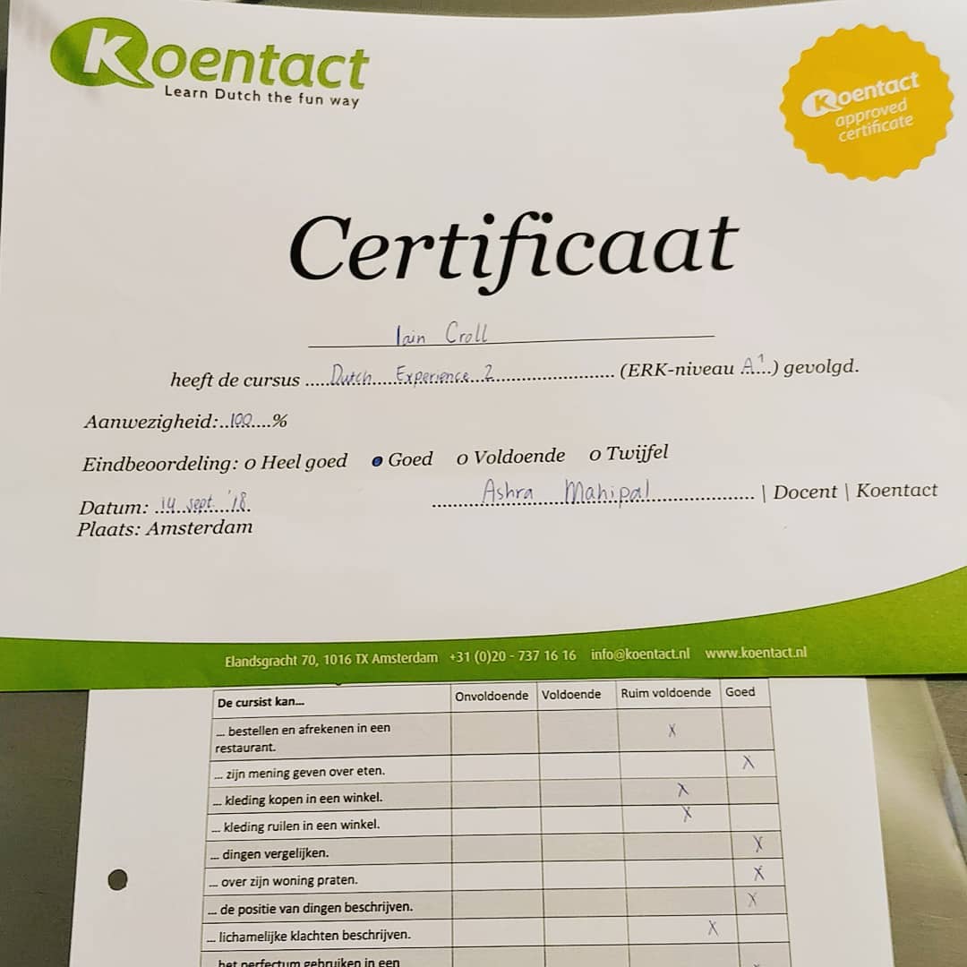 It's not heel goed but it is goed and I'm happy with that. Ik spreek sommige Nederlands!
